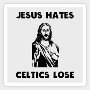 Jesus Hates Celtics Lose Magnet